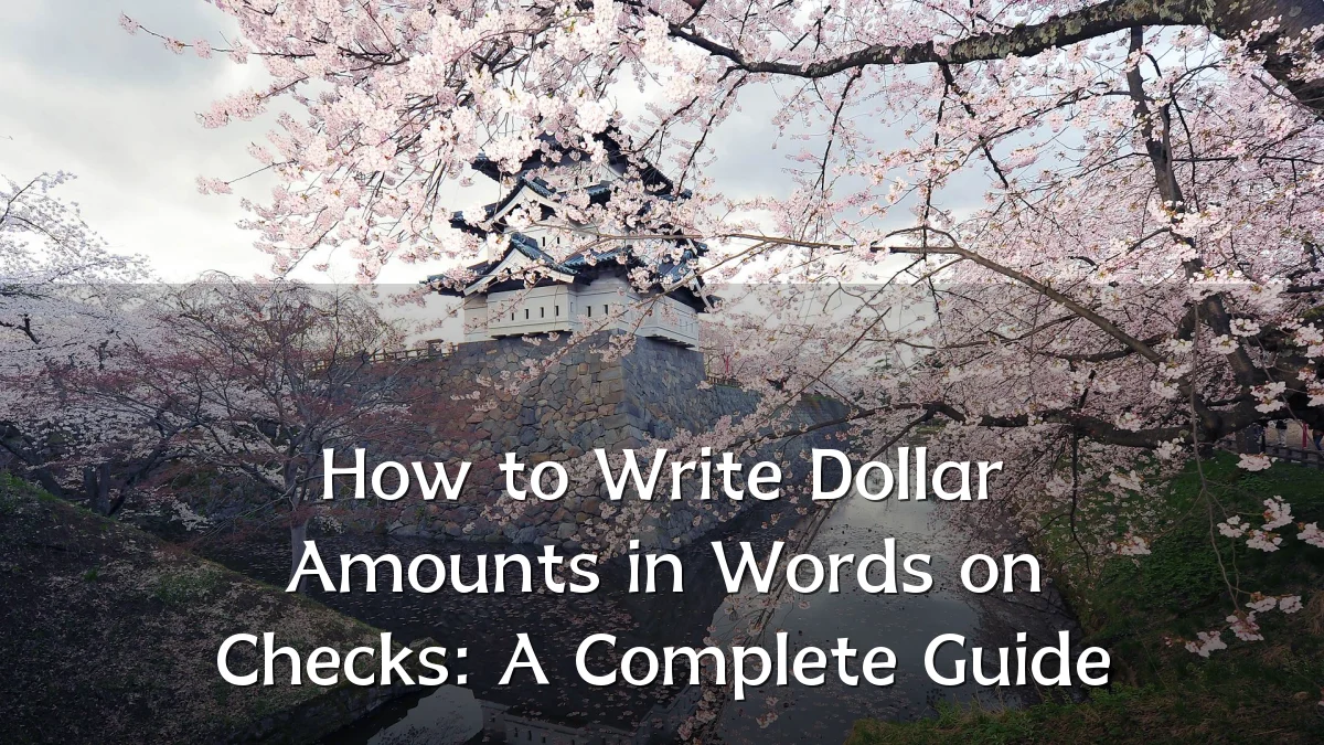 How to Write Dollar Amounts in Words on Checks: A Complete Guide