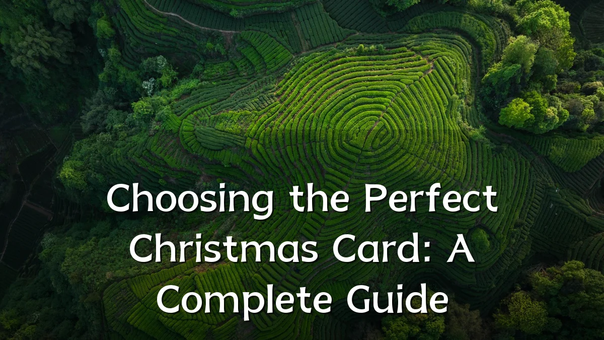 Choosing the Perfect Christmas Card: A Complete Guide